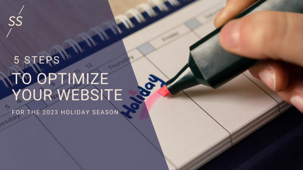 5 Steps To Optimizing Your Website For The 2023 Holidays