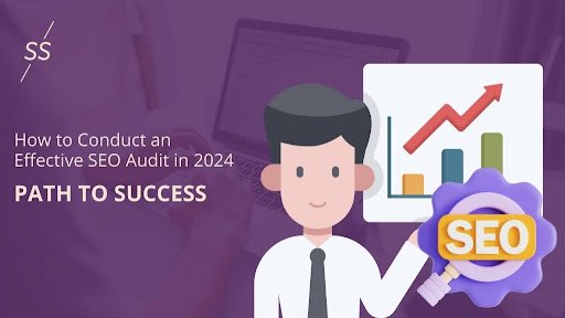 How to Conduct an Effective SEO Audit in 2024: Path to Success