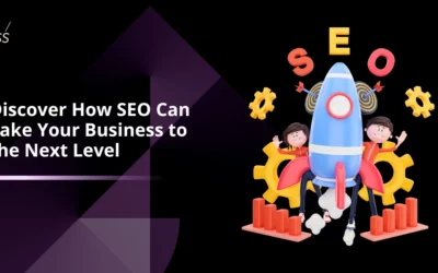 Discover How SEO Can Take Your Business to the Next Level