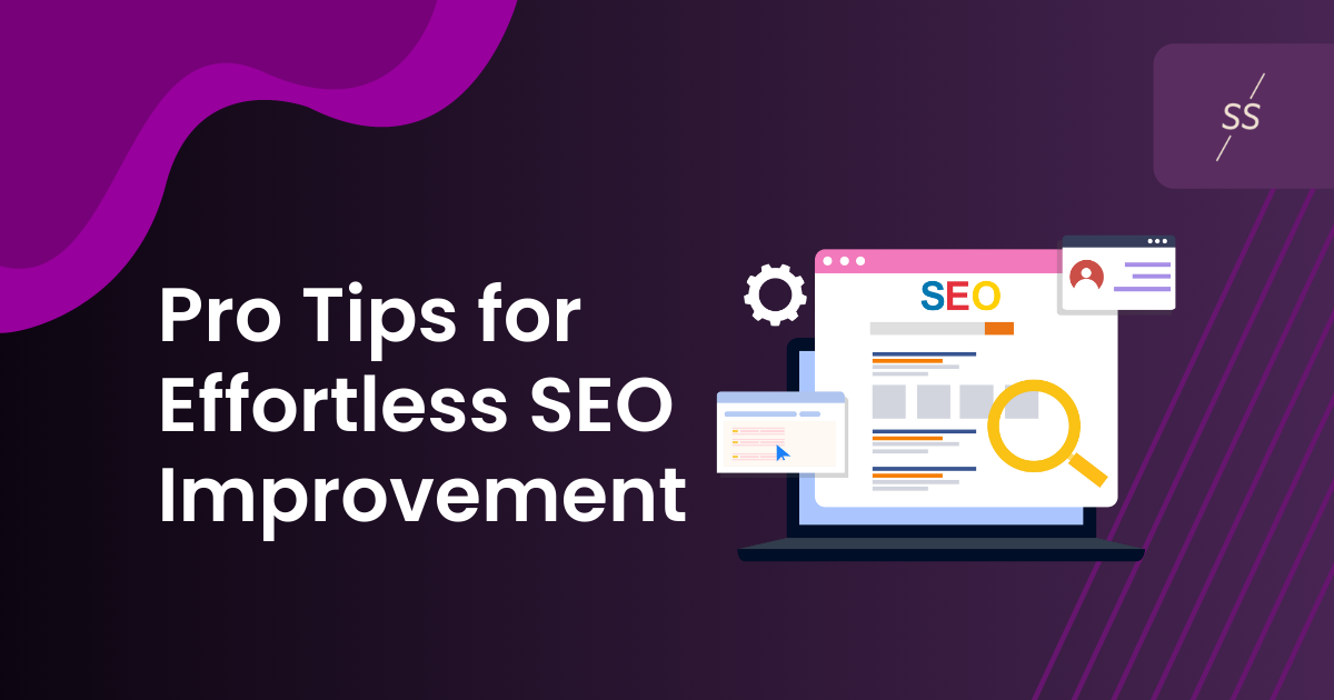 Pro Tips for Effortless SEO Improvement