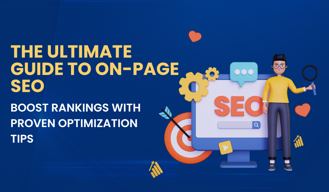 The Ultimate Guide to On-Page SEO: Boost Rankings with Proven Optimization Tips