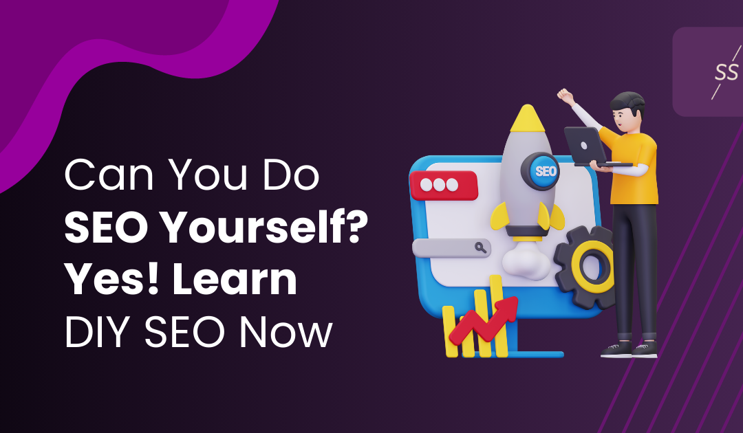 Can You Do SEO Yourself? Yes! Learn DIY SEO Now